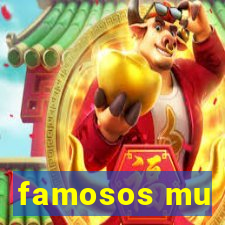 famosos mu